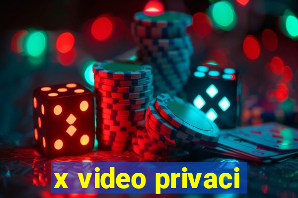 x video privaci